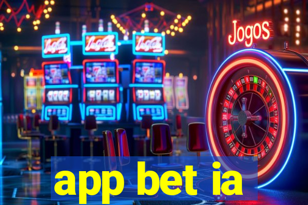 app bet ia